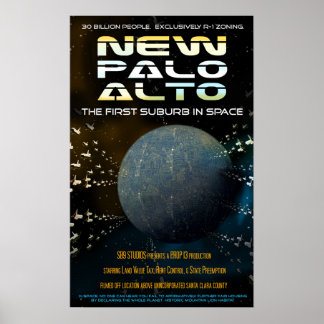 New Palo Alto - the first suburb in space Poster
