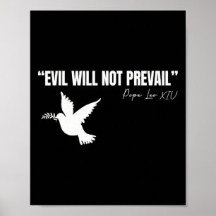 New Pope Leo Xiv Evil Will Not Prevail Quote  Poster