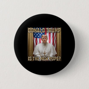 New Pope Trump Tee - Hilarious Political Joke 6 Cm Round Badge