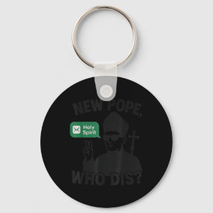 New Pope Who Dis_ Holy Spirit Funny Pope Leo Xiv M Key Ring