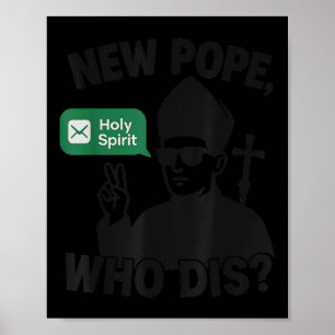 New Pope Who Dis_ Holy Spirit Funny Pope Leo Xiv M Poster