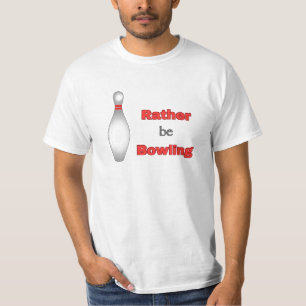 NEW! Rather be Bowling - Bowling T-Shirt