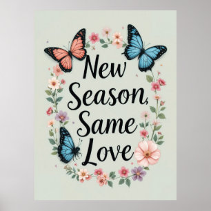 New Season Same Love Butterfly Floral Art Poster