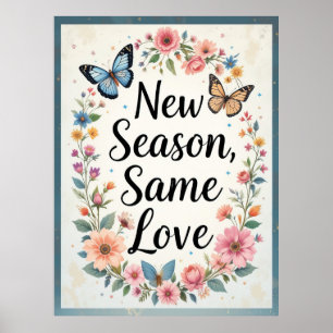 New Season Same Love Elegant Floral Art Poster