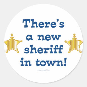 New Sheriff In Town Classic Round Sticker