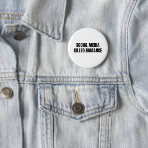 New Social Media Killed Romance 6 Cm Round Badge