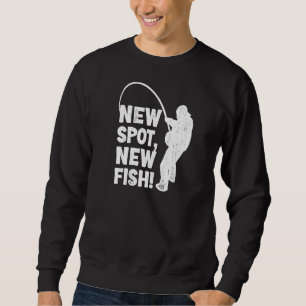 New Spot New Fish For Bass Fisherman Fishing Sweatshirt