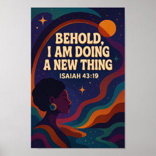 New Things - Isaiah 43:19 Poster