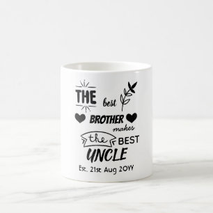 NEW UNCLE - Best Brother Makes Best Unkie - Coffee Mug