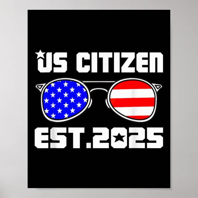 New Us Citizen Est 2025 American Immigrant Citizen Poster (Front)