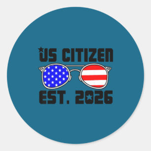 New Us Citizen Est 2026 American Immigrant Citizen Classic Round Sticker