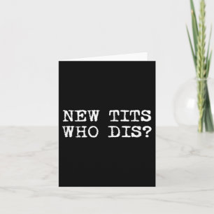 New , Who Dis_ Funny Job Breast Implants  Card