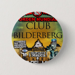 NEW WORLD ORDER ILLUMINATI BILDERGERG 6 CM ROUND BADGE