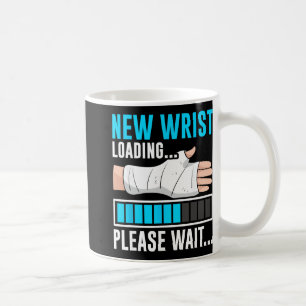 New Wrist Loading... Please Wait... Broken Arm Cas Coffee Mug