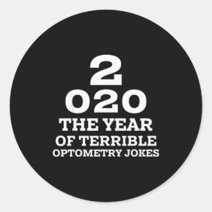 New Year 2020 And Bad Optometry Jokes Eye Chart  Classic Round Sticker