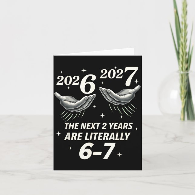 New Year 2026 Funny 67 The Next 2 Years Are Litera Card (Front)
