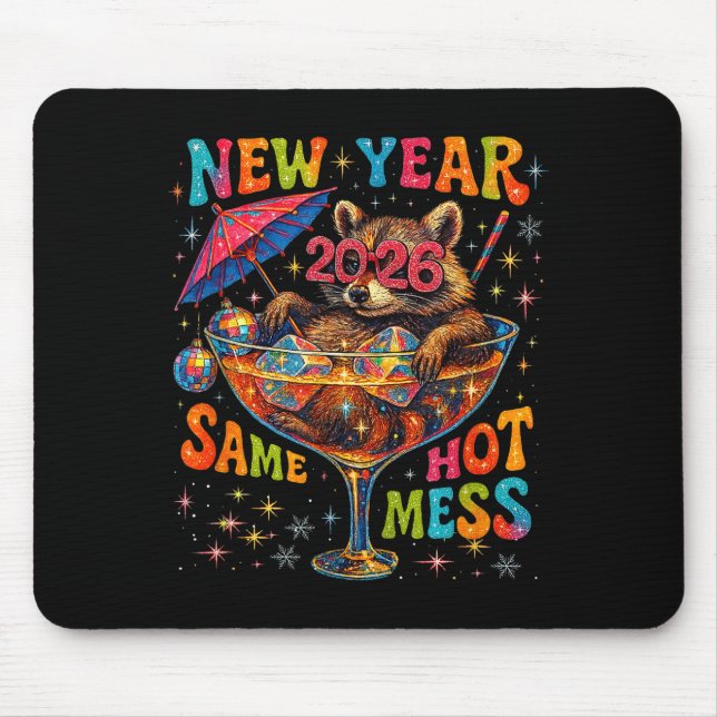 New Year 2026 Same Hot Mess Funny Raccoon Gift  Mouse Pad (Front)