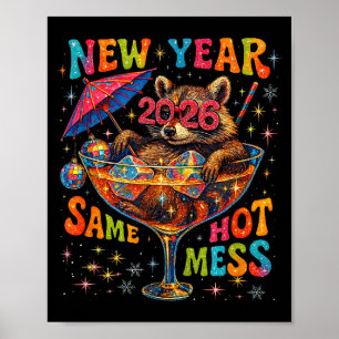 New Year 2026 Same Hot Mess Funny Raccoon Gift  Poster