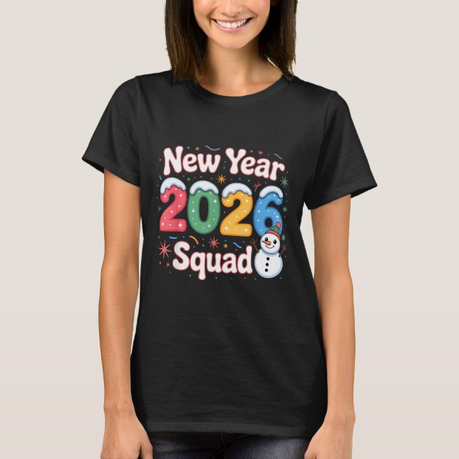 New Year 2026 Squad Funny Snowman Holiday Celebrat T-Shirt (Front)