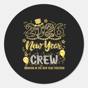 New Year Crew 2026 Family Bringing In The New Year Classic Round Sticker