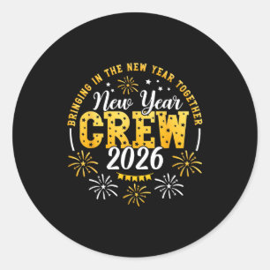 New Year Crew 2026 Family Bringing In The New Year Classic Round Sticker
