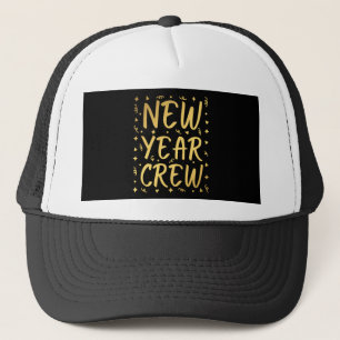 New Year Crew Trucker Hat
