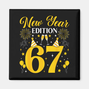 New Year Edition 67 Funny 6 7 Meme New Year 2026 T Magnet