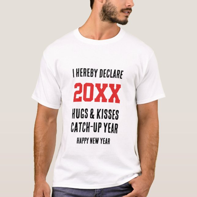 NEW YEAR Hugs And Kisses Catch Up | 2021 T-Shirt (Front)