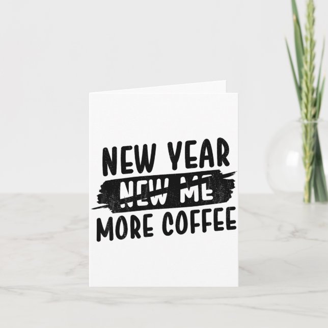 New Year More Coffee, Funny Coffee Resolutions 202 Card (Front)
