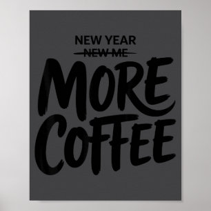New Year More Coffee Funny Sarcastic Resolution Sa Poster