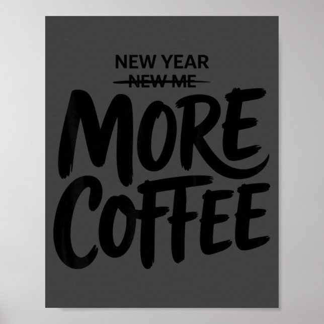 New Year More Coffee Funny Sarcastic Resolution Sa Poster (Front)