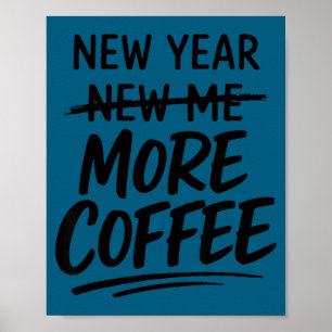 New Year More Coffee Lover Funny Sarcastic Resolut Poster