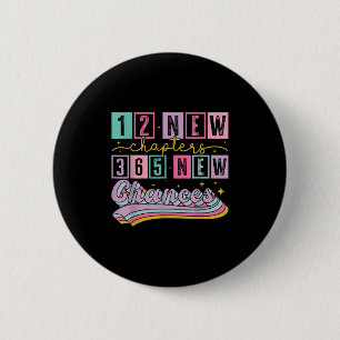 New Year Motivational Quote 12 New Chapters 365 Ne 6 Cm Round Badge