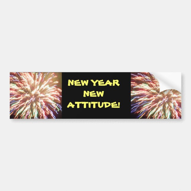 NEW YEAR, NEW ATTITUDE  BUMPER STICKER (Front)