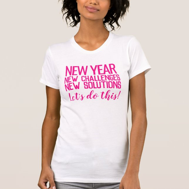 New year, new challenges, new solutions do it T-Shirt (Front)
