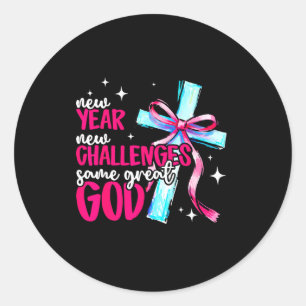 New Year New Challenges Sam Great God Christian Ne Classic Round Sticker