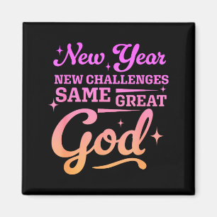 New Year New Challenges Same Great God Happy New Y Magnet