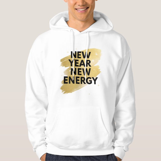 New Year New Energy Inspirational White Hoodie (Front)
