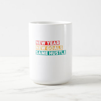 New Year, New Goals, Same Hustle Motivation Coffee Mug