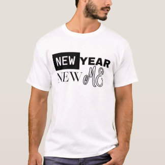 NEW YEAR NEW ME!!! T-Shirt