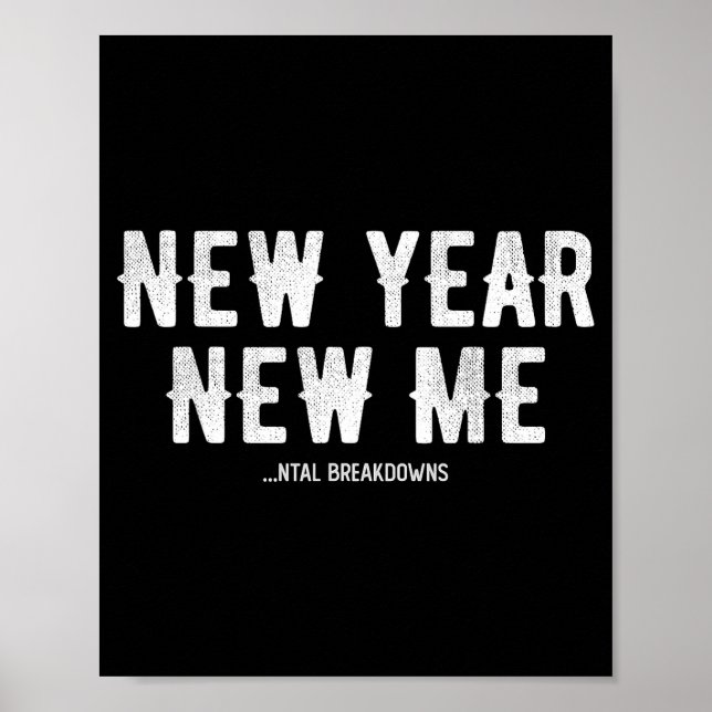 New Year New Mental Breakdowns Funny New Years Eve Poster (Front)