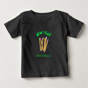 New Year New Pencils School Beginning Baby T-Shirt