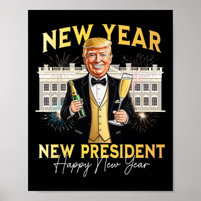 New Year New President Funny Trump New Years Eve P Poster (Front)