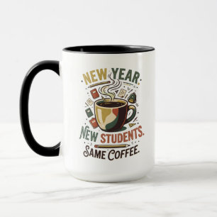 New Year New Students Same Coffee Teacher Mug