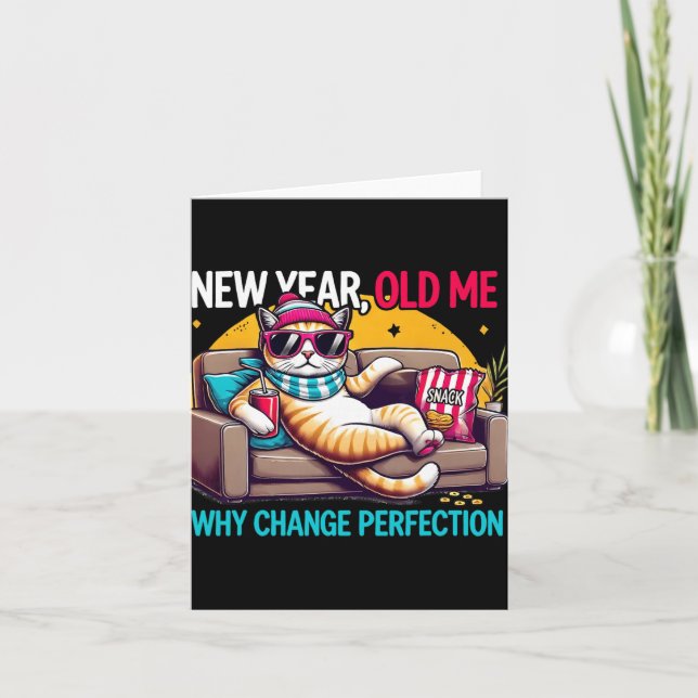 New Year Old Me Why Change Perfection Funny Humour Card (Front)