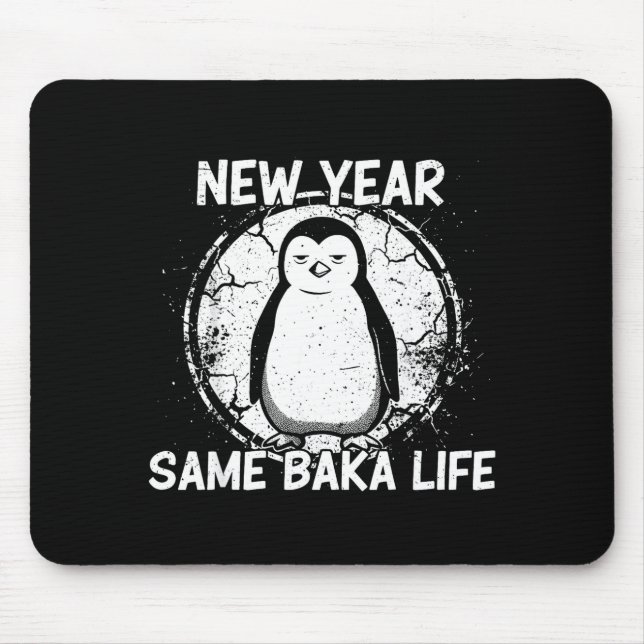 New Year Same Baka Life Baka Penguin  Mouse Pad (Front)