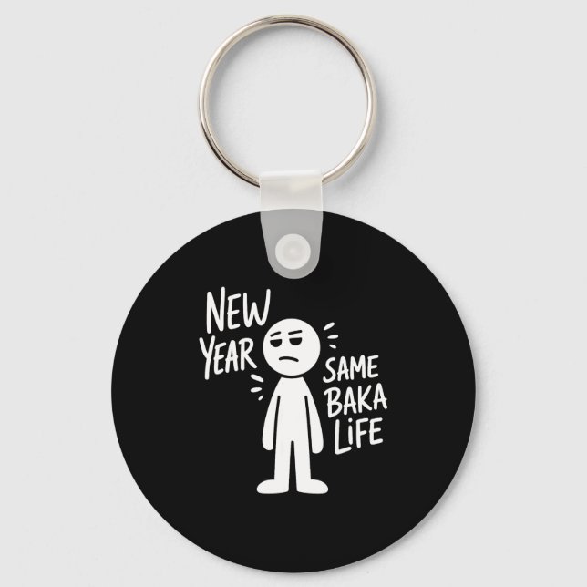 New Year Same Baka Life Funny Anime Humor Saying O Key Ring (Front)