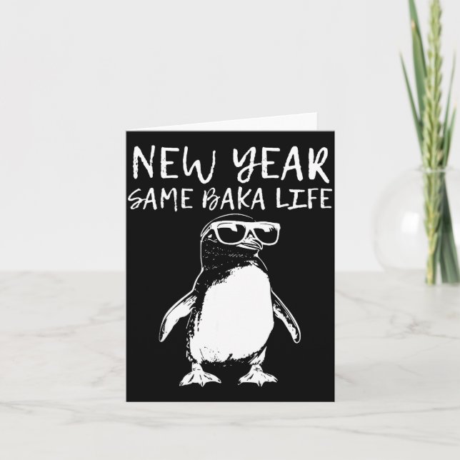 New Year Same Baka Life Funny Penguin Joke  Card (Front)