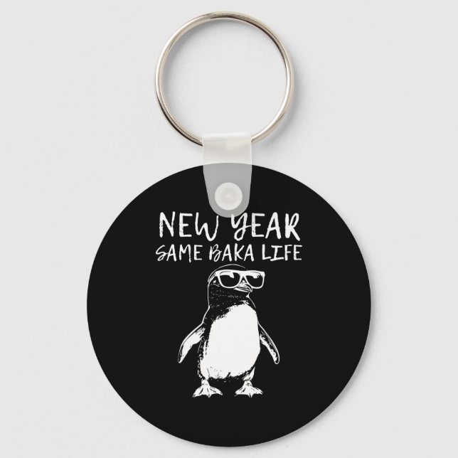 New Year Same Baka Life Funny Penguin Joke  Key Ring (Front)