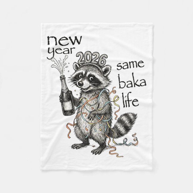 New Year Same Baka Life Funny Raccoon New Year's E Fleece Blanket (Front)